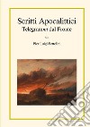 Scritti apocalittici. Telegrammi dal fronte libro