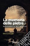 La memoria delle pietre. Racconti attorno al lago nemorense libro