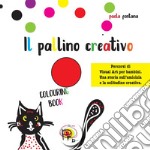 Il pallino creativo. Percorsi di visual art per bambini. Una storia sull'amicizia e la solitudine creativa. Ediz. illustrata libro