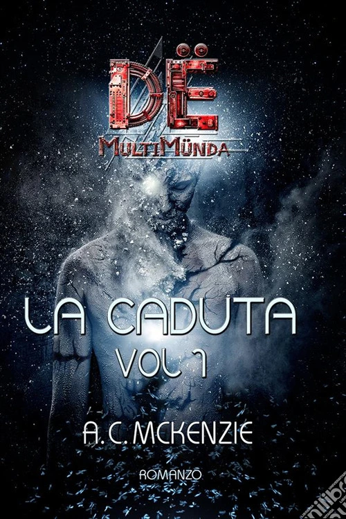 La caduta. Dë multimünda. Vol. 1