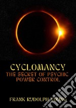 Cyclomancy. The secret of psychic power control libro