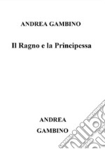 Il ragno e la principessa libro