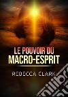 Le pouvoir du macro-esprit libro di Clark Rebecca