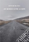 Un mondo oltre la siepe. Ribellione. Vol. 3 libro