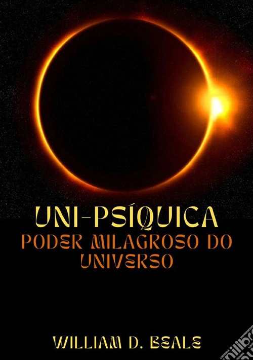 Uni-síquica. Poder milagroso do universo