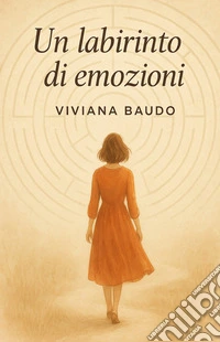 Un labirinto di emozioni libro