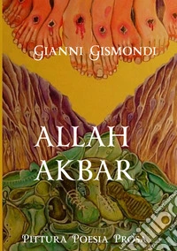 Allah Akbar. Ediz. a caratteri grandi libro