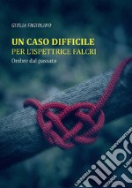 Ombre dal passato. Un caso difficile per l'ispettrice Falcri libro