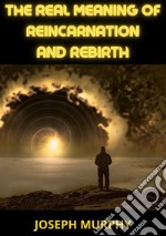 The real meaning of reincarnation and rebirth libro