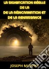 La signification réelle de la de la réincarnation et de la renaissance libro