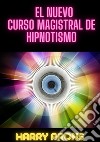 El nuevo curso magistral de hipnotismo libro