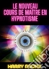 Le nouveau cours de maître en hypnotisme libro di Arons Harry