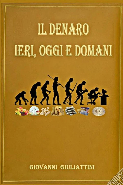 Il denaro: ieri, oggi e domani
