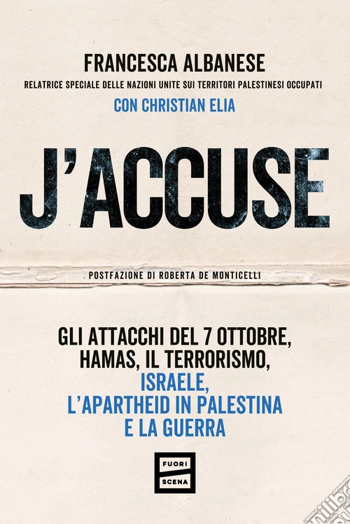 J'accuse. Gli attacchi del 7 ottobre, Hamas, il terrorismo, Israele, l'apartheid in Palestina e la guerra