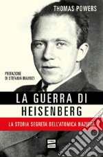 La guerra di Heisenberg. La storia segreta dell'atomica nazista libro