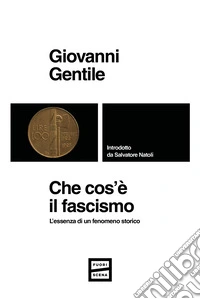 Che cos'è il fascismo. L'essenza di un fenomeno storico libro
