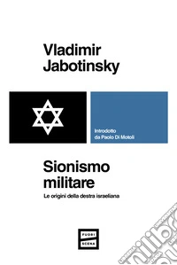 Sionismo militare. Le origini della destra israeliana libro