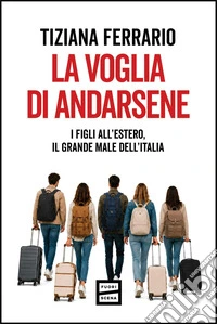 La voglia di andarsene