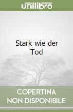 Stark wie der Tod libro