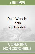 Dein Wort ist dein Zauberstab libro