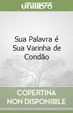 Sua Palavra é Sua Varinha de Condão libro