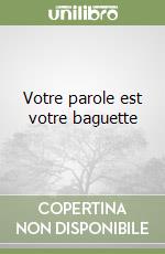 Votre parole est votre baguette libro