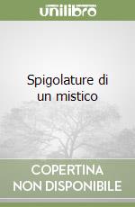 Spigolature di un mistico libro