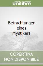 Betrachtungen eines Mystikers libro