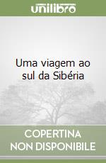 Uma viagem ao sul da Sibéria libro