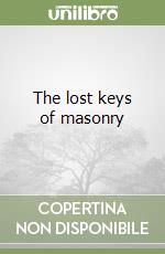 The lost keys of masonry libro