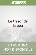 Le trésor de la tour libro