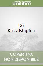 Der Kristallstopfen