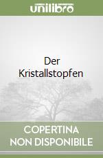 Der Kristallstopfen libro