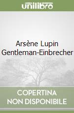 Arsène Lupin Gentleman-Einbrecher libro