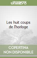 Les huit coups de l'horloge libro