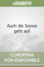 Auch die Sonne geht auf libro