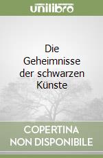 Die Geheimnisse der schwarzen Künste libro