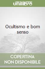 Ocultismo e bom senso libro