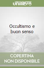 Occultismo e buon senso libro