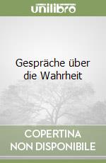 Gespräche über die Wahrheit libro