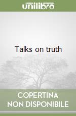 Talks on truth