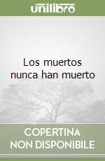 Los muertos nunca han muerto libro