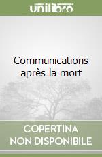 Communications après la mort libro