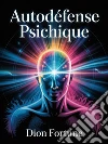 Autodéfense psichique. E-book. Formato EPUB ebook
