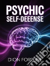 Psychic Self-Defense. E-book. Formato EPUB ebook