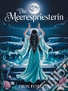 Die Meerespriesterin. E-book. Formato EPUB ebook