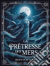La Prêtresse des mers. E-book. Formato EPUB ebook