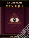 La Kabbale mystique. E-book. Formato EPUB ebook