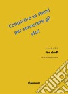 Conoscere se stessi per conoscere gli altri libro