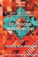 Diario del percorso di perfezionamento massonico. Vol. 1: Le regole massoniche libro